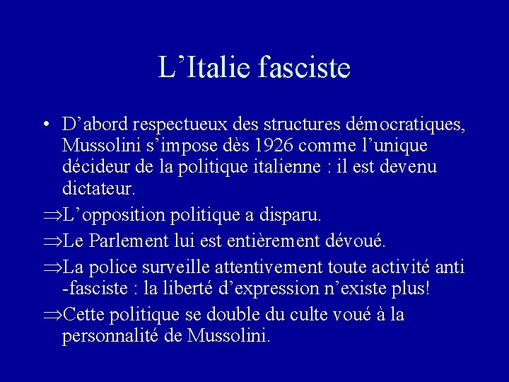 L’Italie fasciste • D’abord respectueux des structures démocratiques, Mussolini s’impose dès 1926 comme l’unique