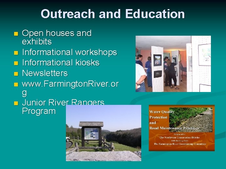 Outreach and Education n n n Open houses and exhibits Informational workshops Informational kiosks