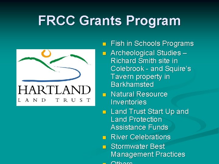 FRCC Grants Program n n n Fish in Schools Programs Archeological Studies – Richard