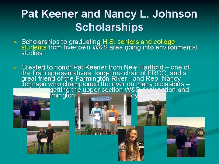 Pat Keener and Nancy L. Johnson Scholarships Ø Scholarships to graduating H. S. seniors