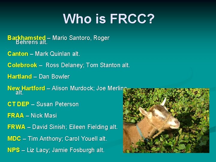 Who is FRCC? Barkhamsted – Mario Santoro, Roger Behrens alt. Canton – Mark Quinlan