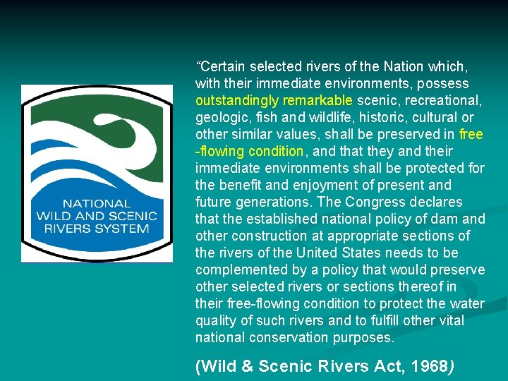 “Certain selected rivers of the Nation which, with their immediate environments, possess outstandingly remarkable