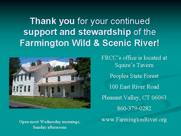 Thank you for your continued support and stewardship of the Farmington Wild & Scenic