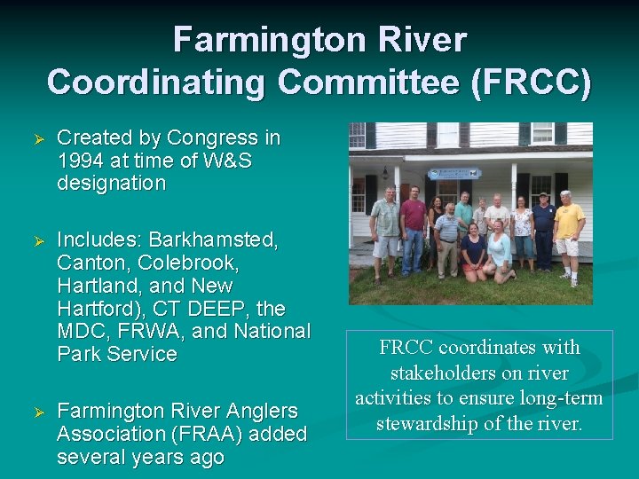 Farmington River Coordinating Committee (FRCC) Ø Created by Congress in 1994 at time of