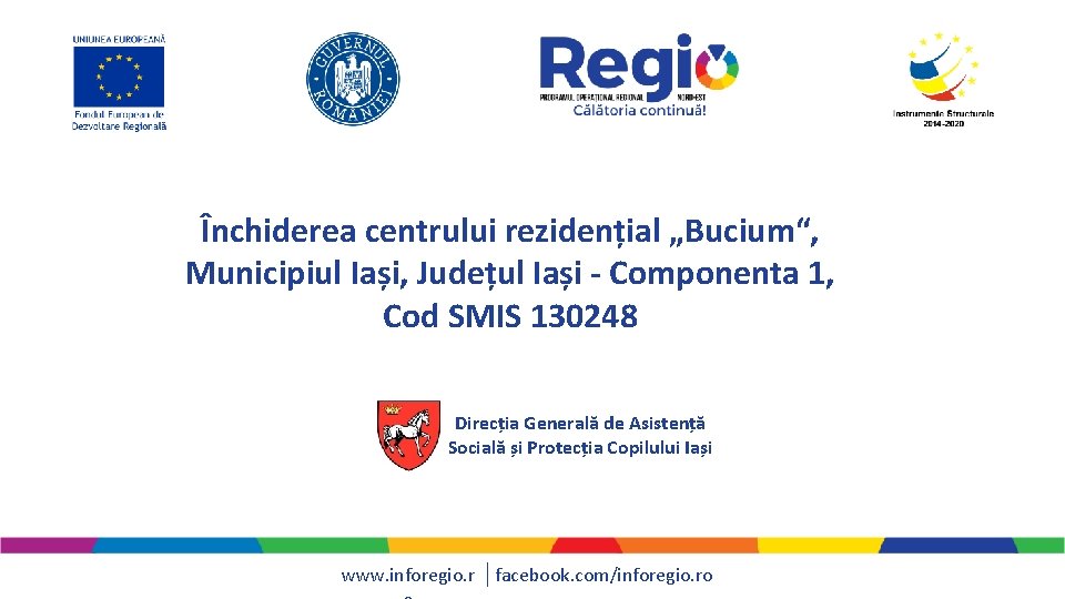 Închiderea centrului rezidențial „Bucium“, Municipiul Iași, Județul Iași - Componenta 1, Cod SMIS 130248