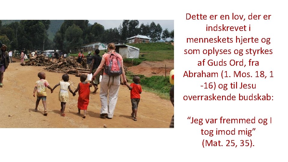 Dette er en lov, der er indskrevet i menneskets hjerte og som oplyses og