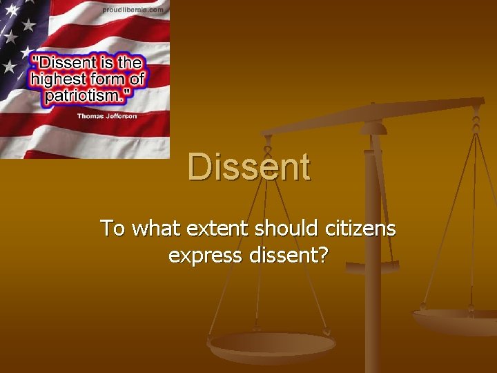 Dissent To what extent should citizens express dissent? 