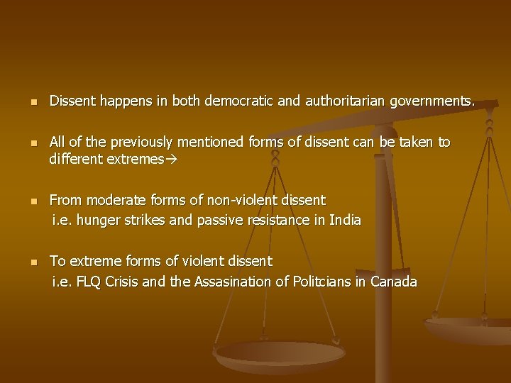 n n Dissent happens in both democratic and authoritarian governments. All of the previously