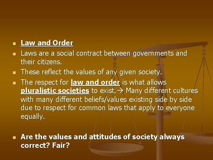 n n n Law and Order Laws are a social contract between governments and