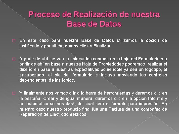 Proceso de Realización de nuestra Base de Datos � En este caso para nuestra