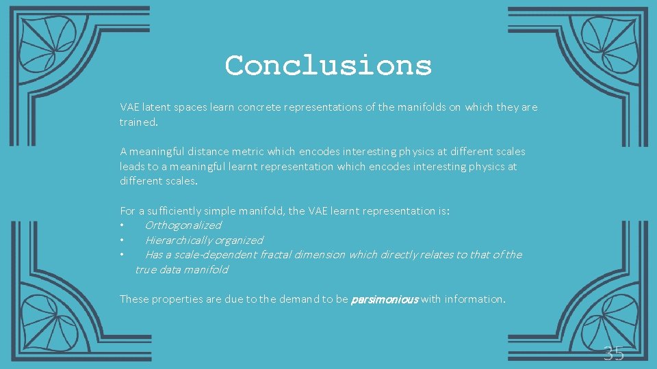 Conclusions VAE latent spaces learn concrete representations of the manifolds on which they are