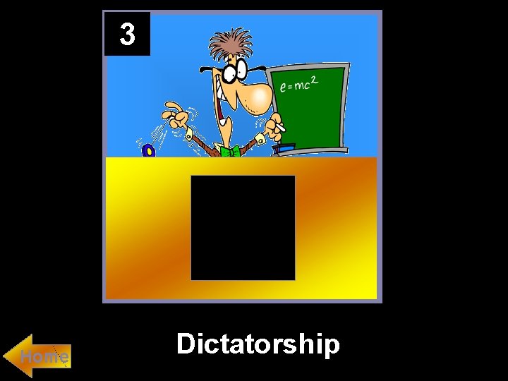 3 Home Dictatorship 