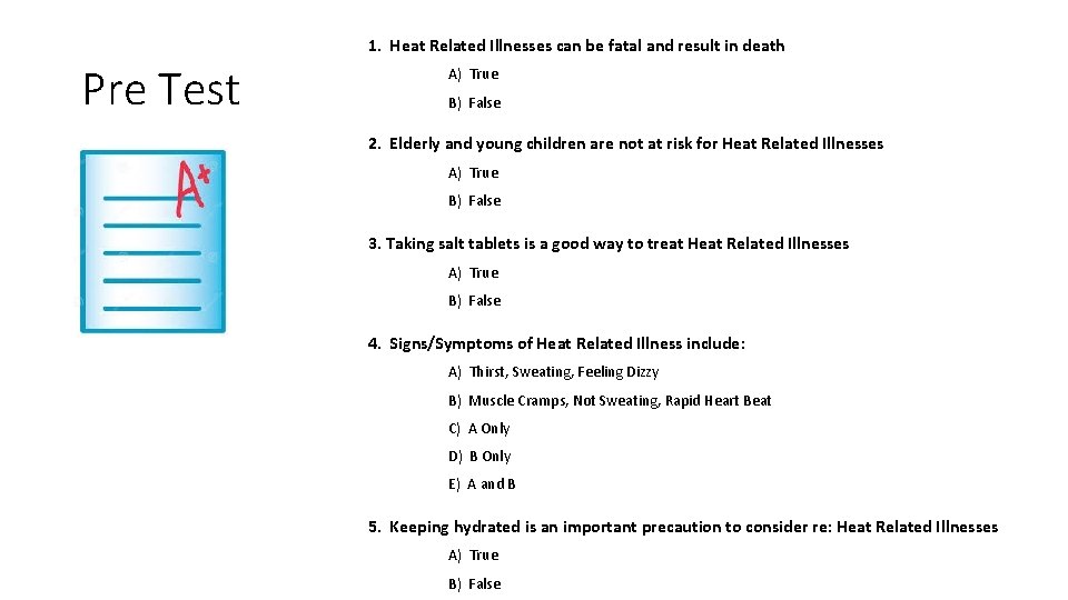 1. Heat Related Illnesses can be fatal and result in death Pre Test A)