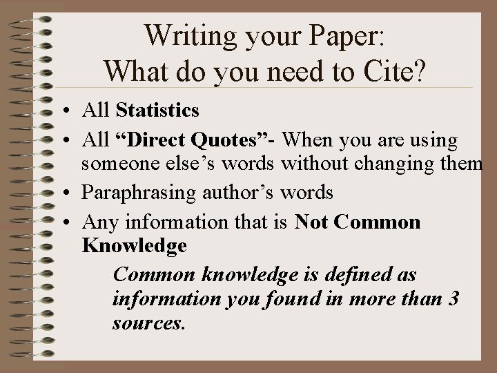 Writing your Paper: What do you need to Cite? • All Statistics • All