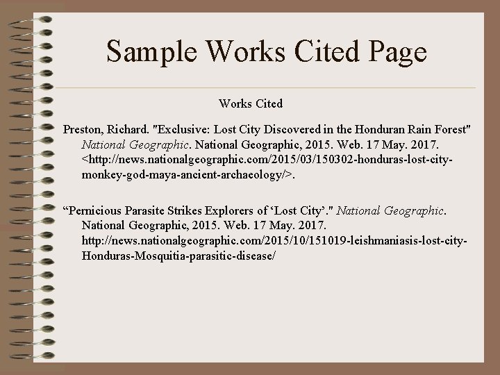 Sample Works Cited Page Works Cited Preston, Richard. "Exclusive: Lost City Discovered in the