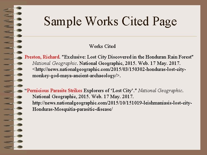 Sample Works Cited Page Works Cited Preston, Richard. "Exclusive: Lost City Discovered in the