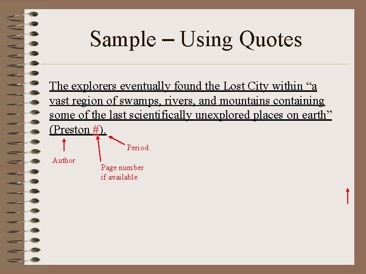 Sample – Using Quotes The explorers eventually found the Lost City within “a vast