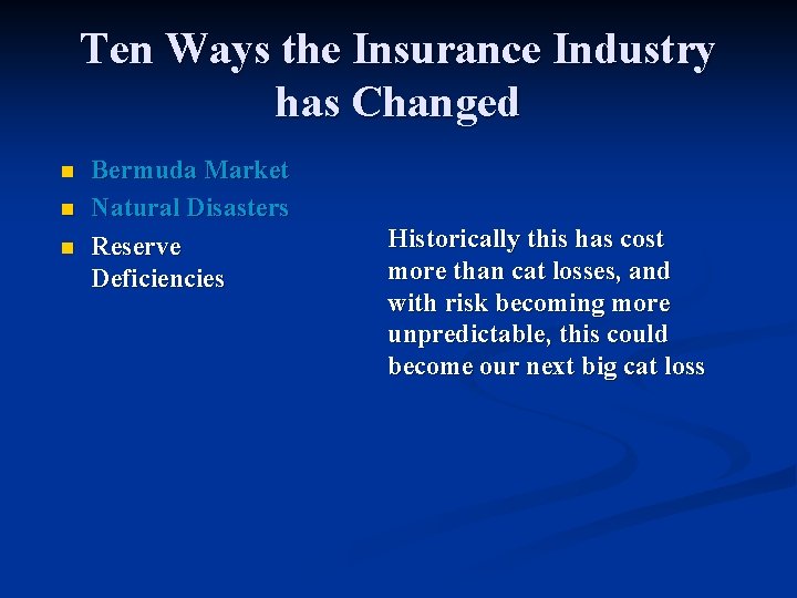 Ten Ways the Insurance Industry has Changed n n n Bermuda Market Natural Disasters