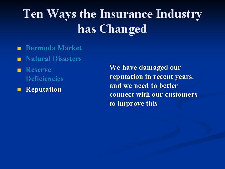 Ten Ways the Insurance Industry has Changed n n Bermuda Market Natural Disasters Reserve