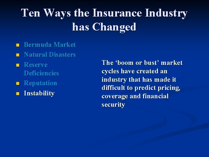 Ten Ways the Insurance Industry has Changed n n n Bermuda Market Natural Disasters