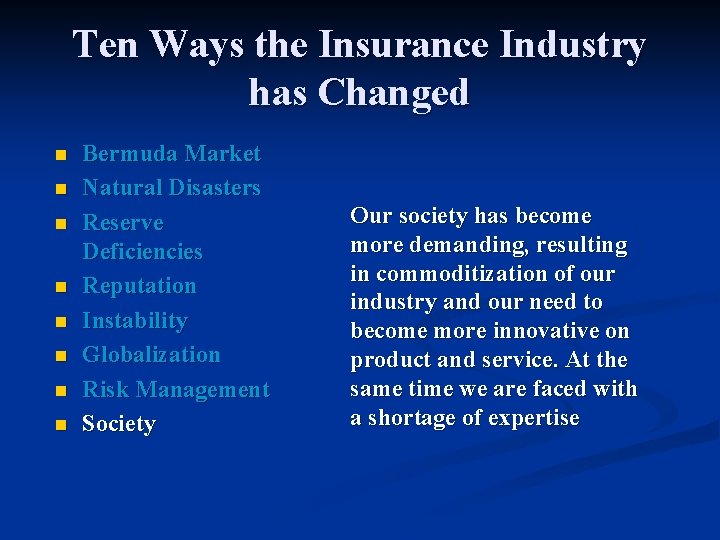 Ten Ways the Insurance Industry has Changed n n n n Bermuda Market Natural
