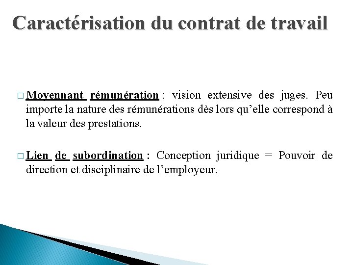 Caractérisation du contrat de travail � Moyennant rémunération : vision extensive des juges. Peu