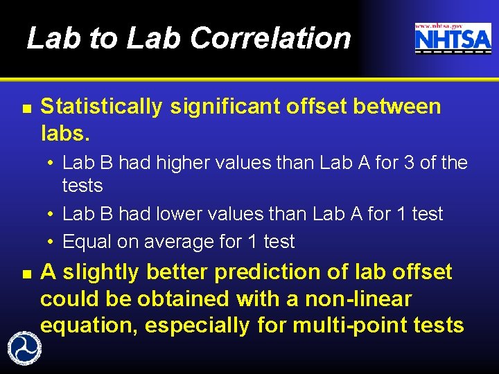 Lab to Lab Correlation n Statistically significant offset between labs. • Lab B had