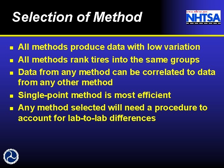 Selection of Method n n n All methods produce data with low variation All