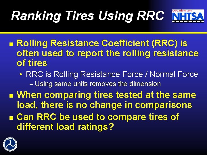 Ranking Tires Using RRC n Rolling Resistance Coefficient (RRC) is often used to report