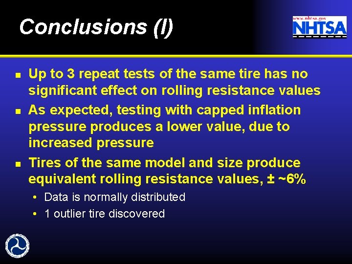 Conclusions (I) n n n Up to 3 repeat tests of the same tire