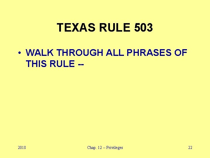 TEXAS RULE 503 • WALK THROUGH ALL PHRASES OF THIS RULE -- 2018 Chap.