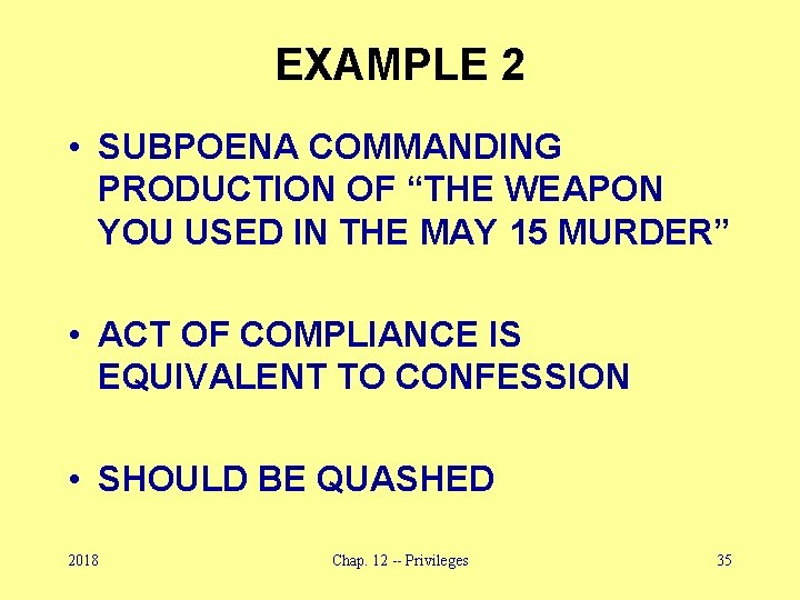 EXAMPLE 2 • SUBPOENA COMMANDING PRODUCTION OF “THE WEAPON YOU USED IN THE MAY