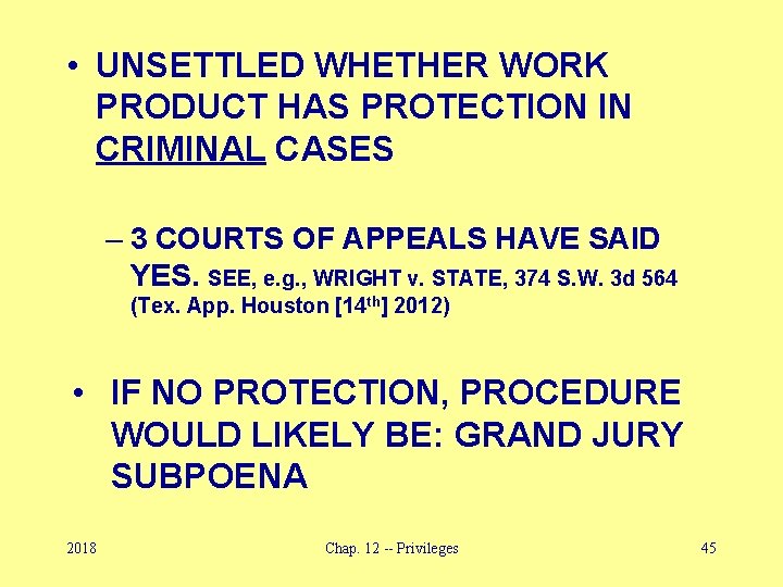  • UNSETTLED WHETHER WORK PRODUCT HAS PROTECTION IN CRIMINAL CASES – 3 COURTS