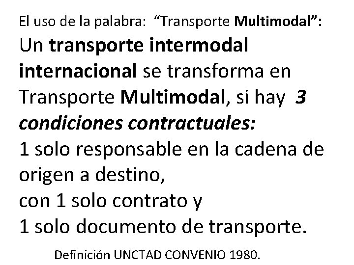 El uso de la palabra: “Transporte Multimodal”: Un transporte intermodal internacional se transforma en