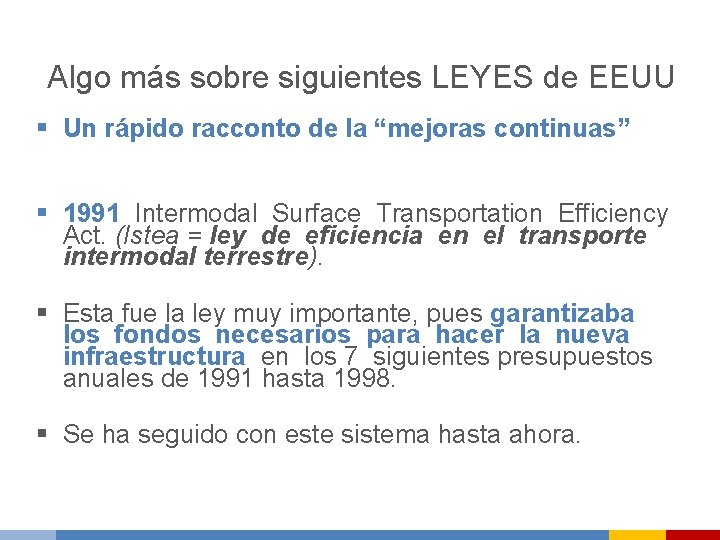 Algo más sobre siguientes LEYES de EEUU § Un rápido racconto de la “mejoras