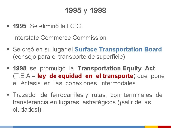 1995 y 1998 § 1995 Se eliminó la I. C. C. Interstate Commerce Commission.