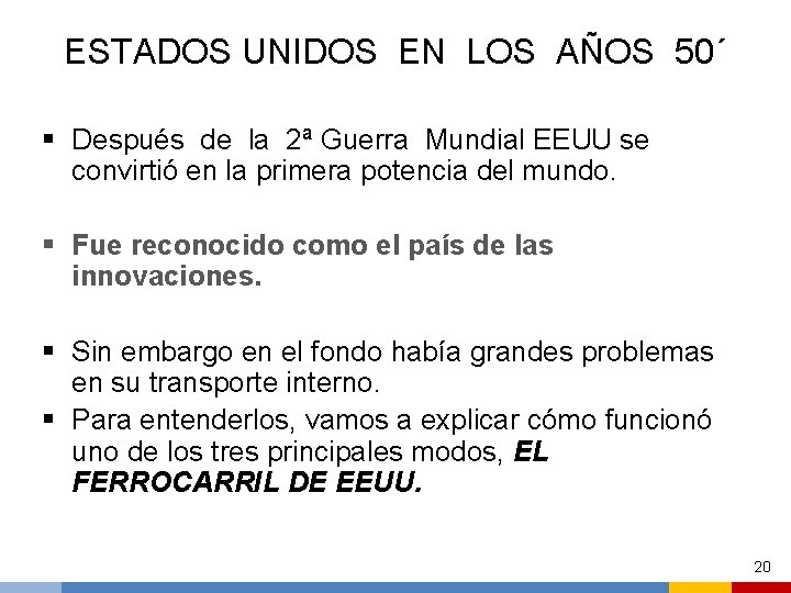 ESTADOS UNIDOS EN LOS AÑOS 50´ § Después de la 2ª Guerra Mundial EEUU