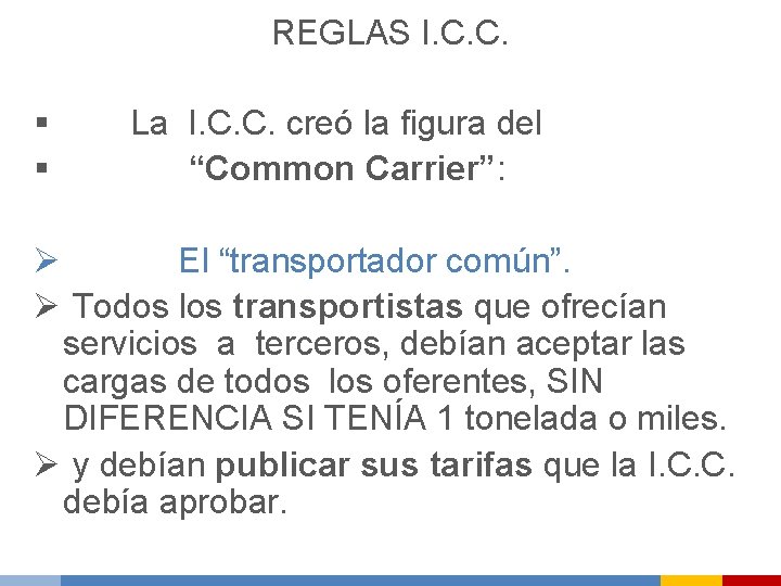 REGLAS I. C. C. § § La I. C. C. creó la figura del