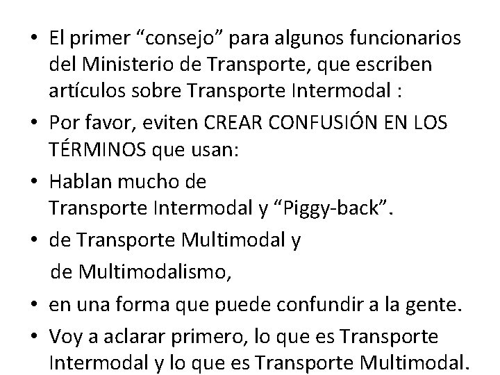  • El primer “consejo” para algunos funcionarios del Ministerio de Transporte, que escriben