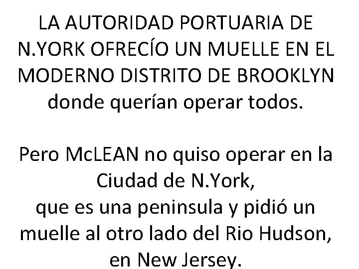 LA AUTORIDAD PORTUARIA DE N. YORK OFRECÍO UN MUELLE EN EL MODERNO DISTRITO DE