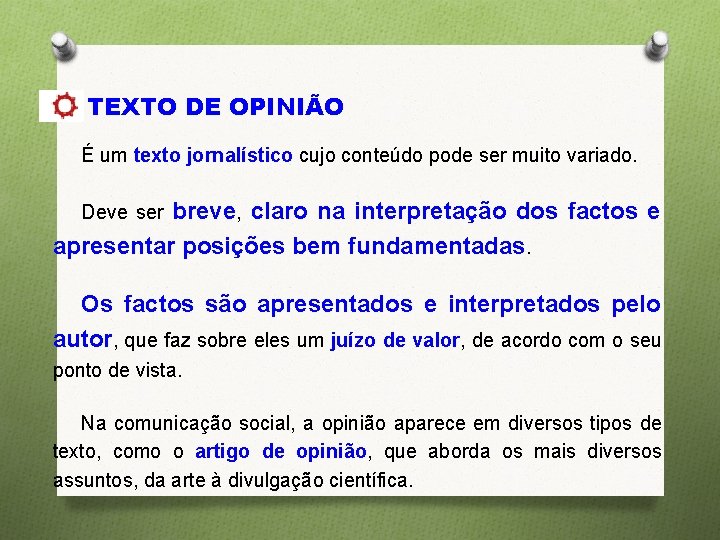 TEXTO DE OPINIÃO É um texto jornalístico cujo conteúdo pode ser muito variado. breve,