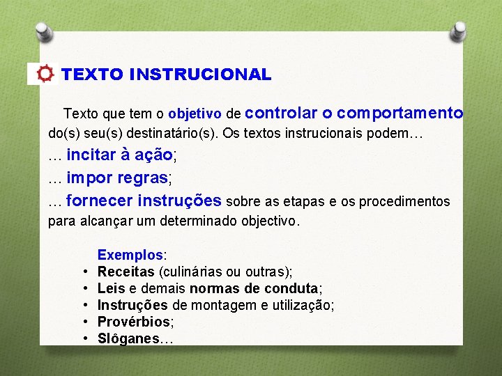 TEXTO INSTRUCIONAL Texto que tem o objetivo de controlar o comportamento do(s) seu(s) destinatário(s).