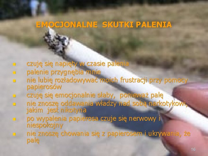 EMOCJONALNE SKUTKI PALENIA n n n n czuję się napięty w czasie palenia palenie