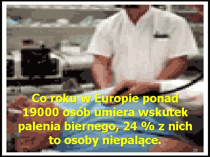 Co roku w Europie ponad 19000 osób umiera wskutek palenia biernego, 24 % z