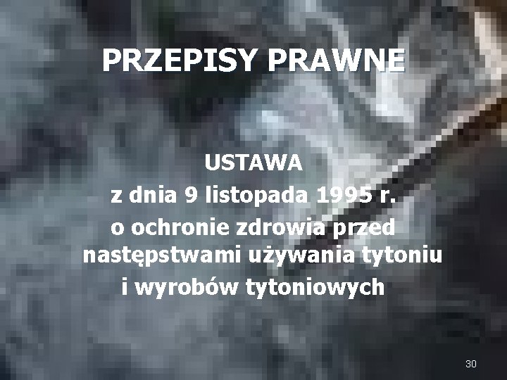 PRZEPISY PRAWNE USTAWA z dnia 9 listopada 1995 r. o ochronie zdrowia przed następstwami