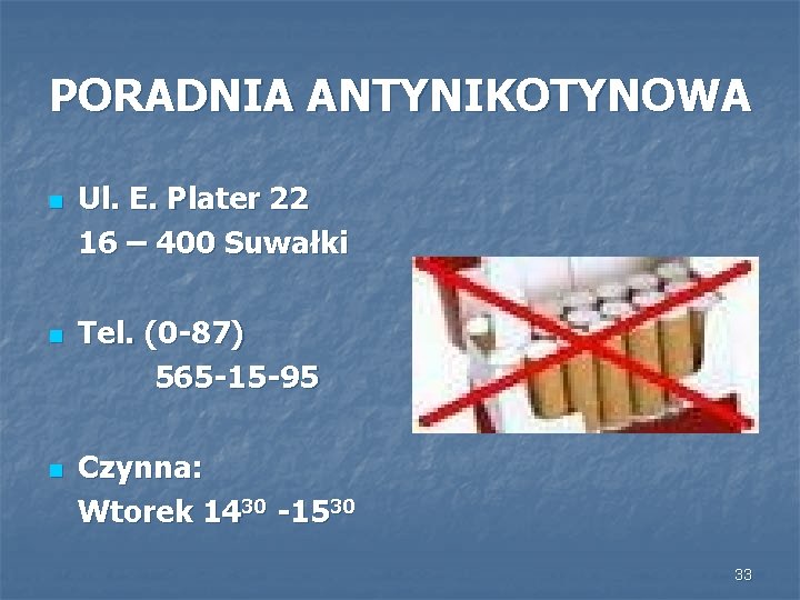 PORADNIA ANTYNIKOTYNOWA n n n Ul. E. Plater 22 16 – 400 Suwałki Tel.