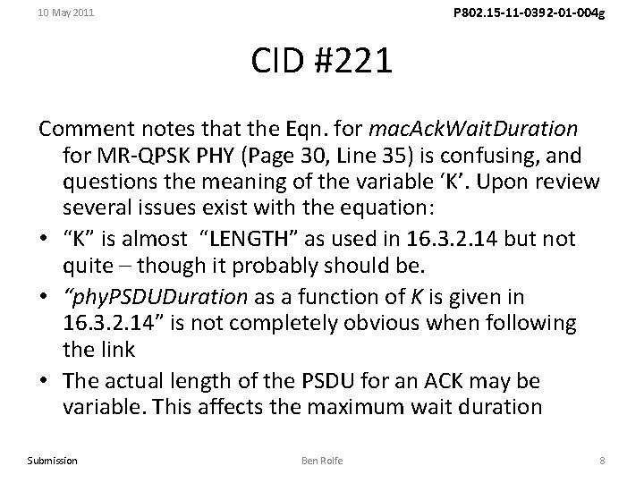 P 802. 15 -11 -0392 -01 -004 g 10 May 2011 CID #221 Comment