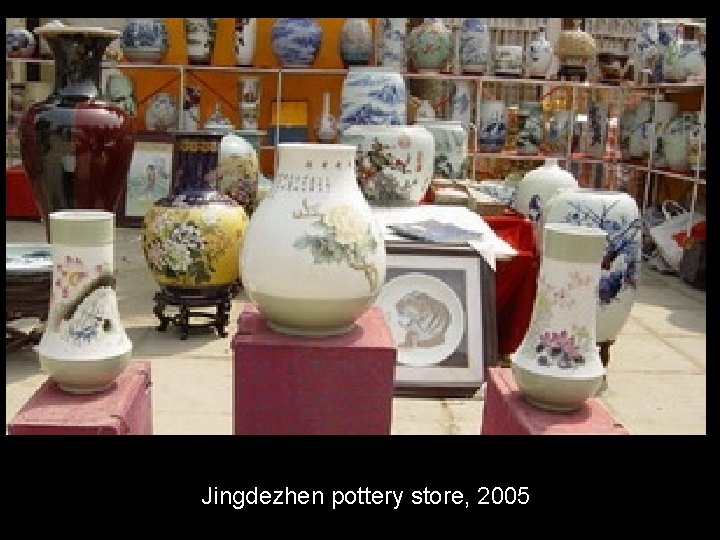 Jingdezhen pottery store, 2005 