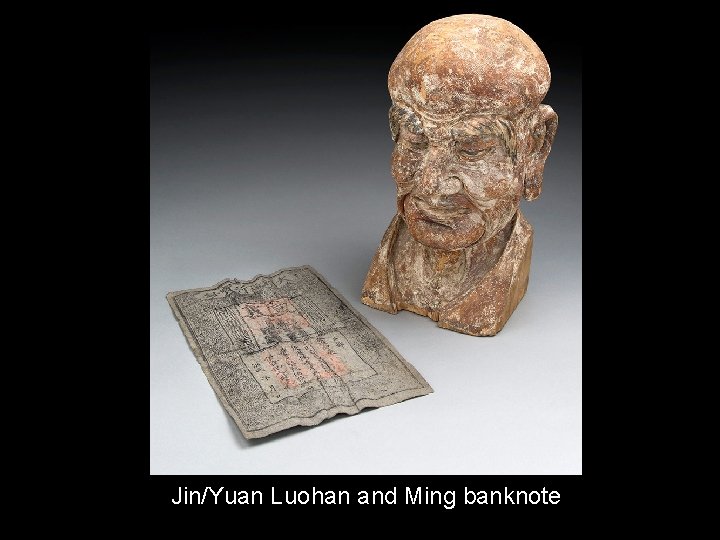 Jin/Yuan Luohan and Ming banknote 