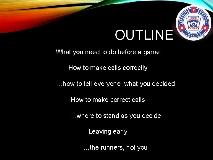 OUTLINE What you need to do before a game How to make calls correctly